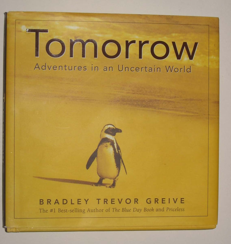 Tomorrow : Adventures in an Uncertain World by Greive, Bradl