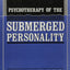 Psychotherapy of the Submerged Personality