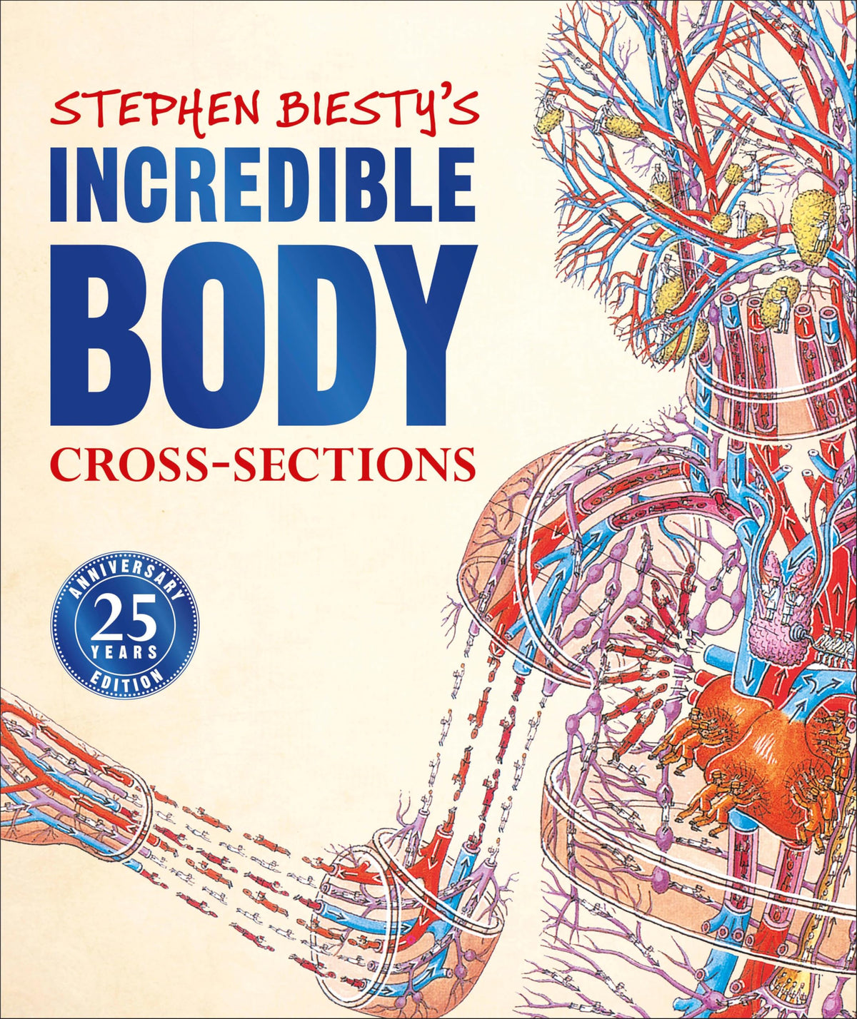 Stephen Biesty's Incredible Body Cross-Sections (DK Stephen Biesty Cross-Sections)