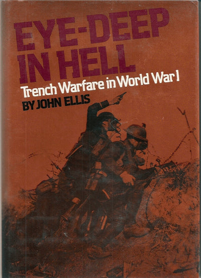 Eye-Deep in Hell: Trench Warfare in World War I