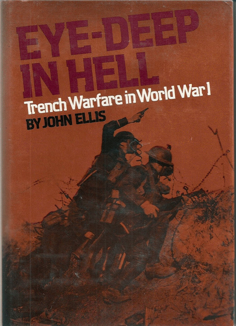 Eye-Deep in Hell: Trench Warfare in World War I
