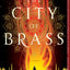 The City of Brass: A Novel (The Daevabad Trilogy)