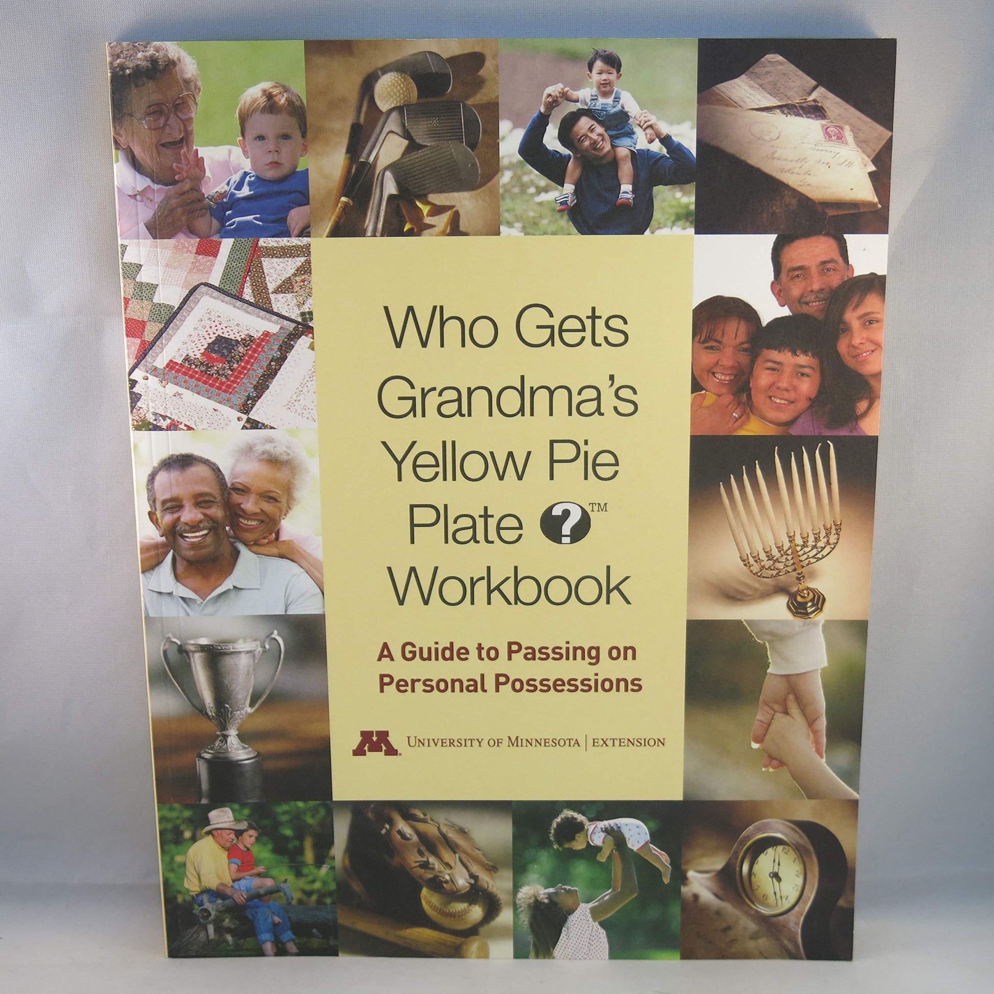 Who Gets Grandmas Yellow Pie Plate? Workbook: A Guide to Passing on Personal Possessions