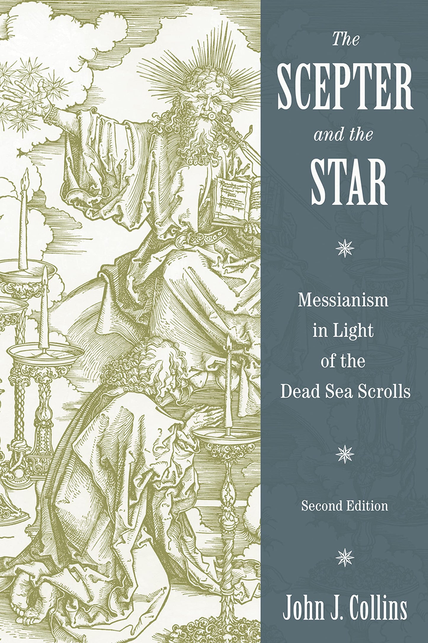 The Scepter and the Star: Messianism in Light of the Dead Sea Scrolls