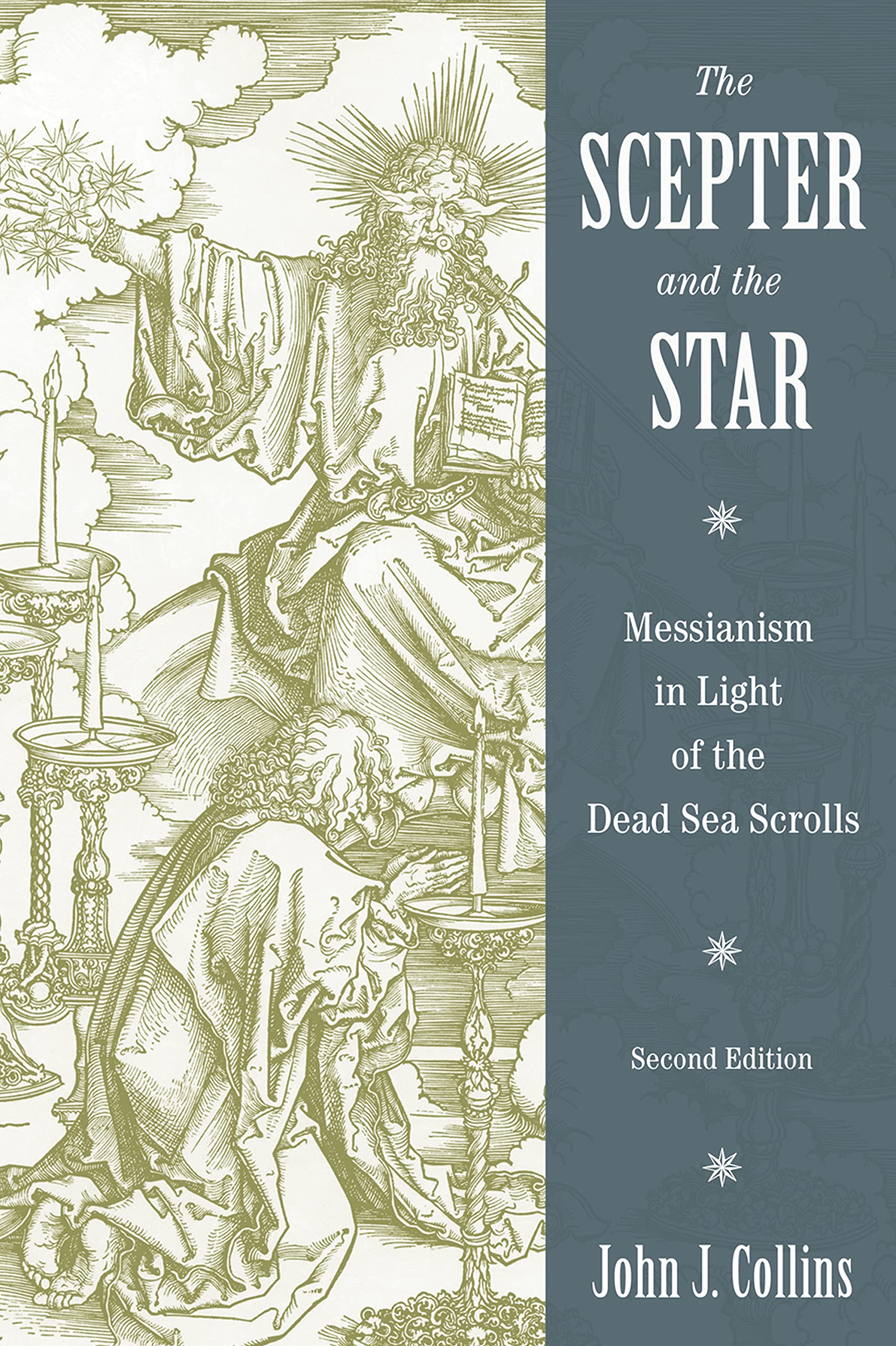 The Scepter and the Star: Messianism in Light of the Dead Sea Scrolls