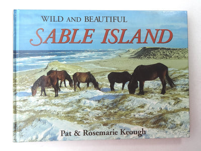 Wild and Beautiful Sable Island: Sand, Seals, Wild Horses, and Shipwrecks