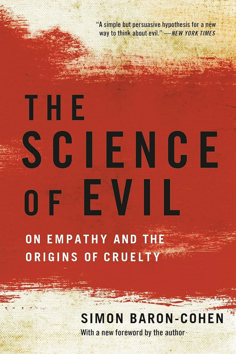 The Science of Evil: On Empathy and the Origins of Cruelty