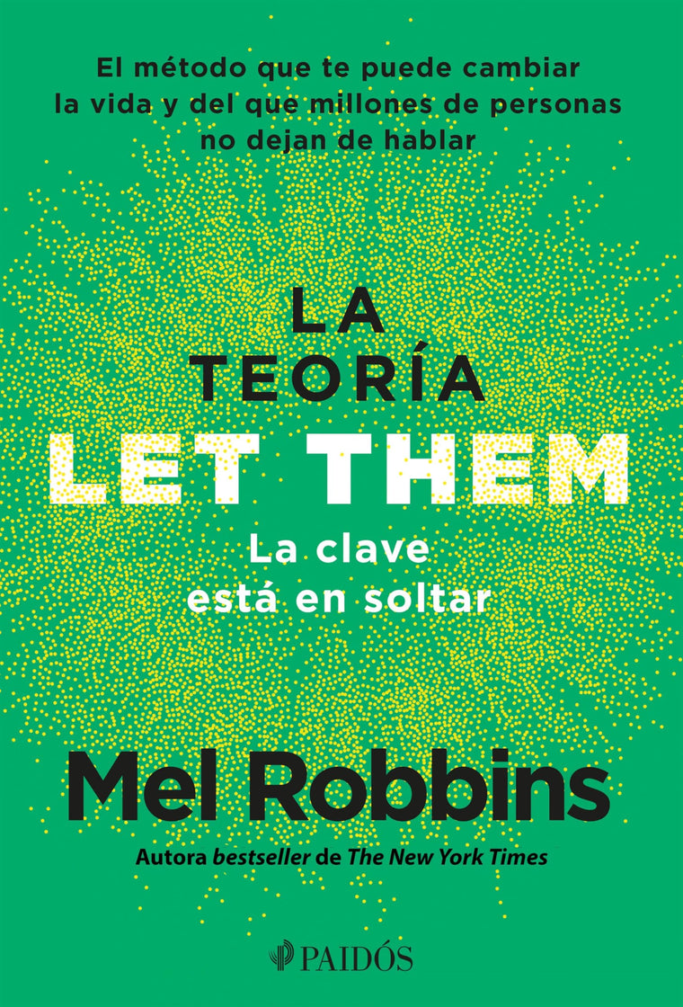 La teoría Let Them. La clave está en soltar: El método que te puede cambiar la vida y del que millones de personas no dejan de hablar / The Let Them Theory (Spanish Edition)