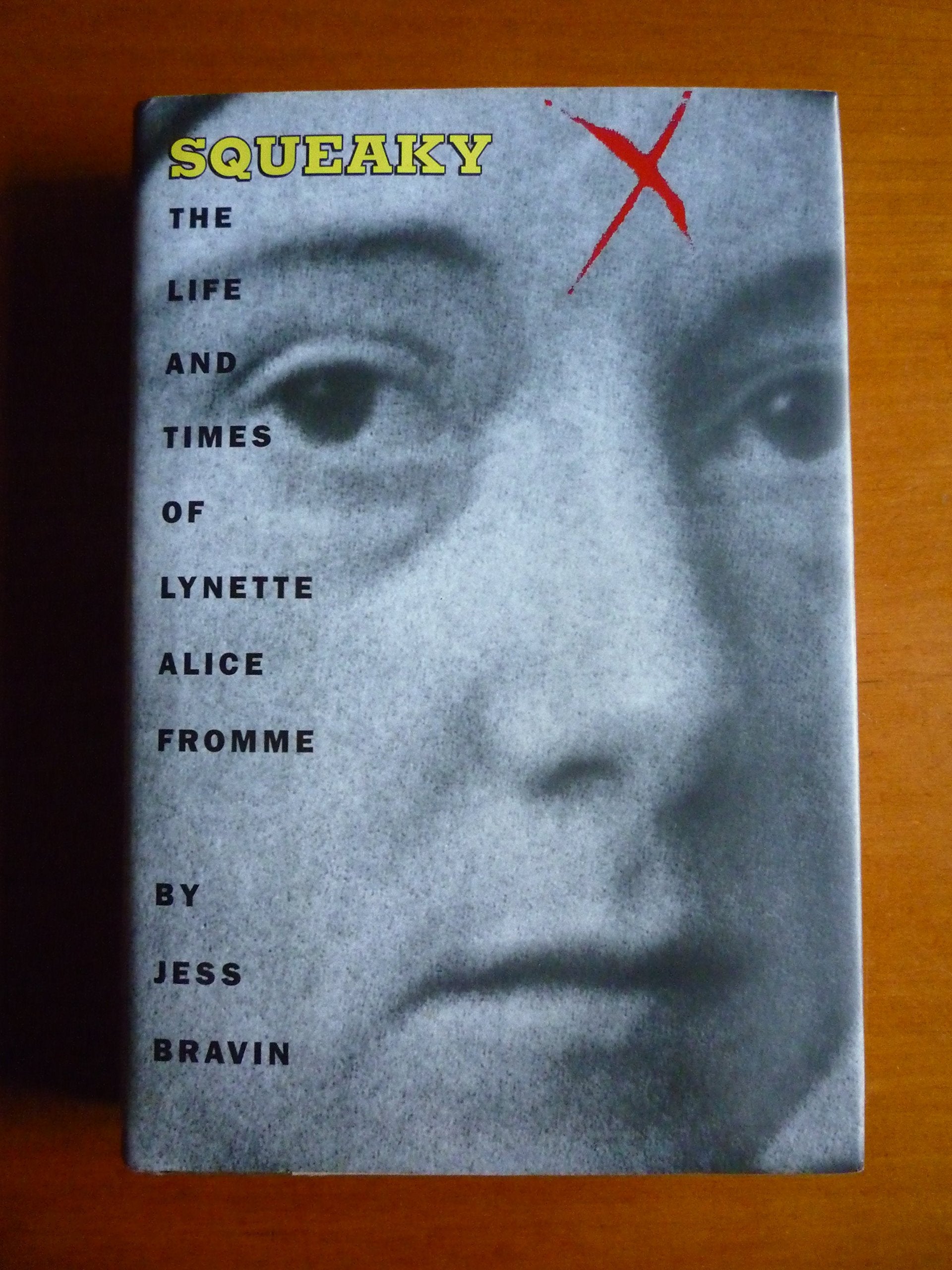 Squeaky: The Life and Times Of Lynette Alice Fromme