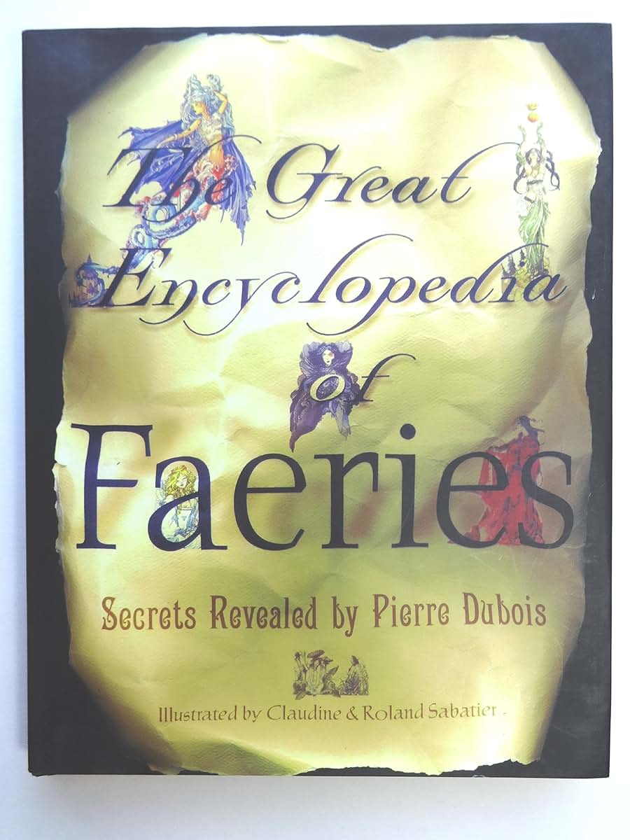 The Great Encyclopedia Of Faeries by Dubois, Pierre