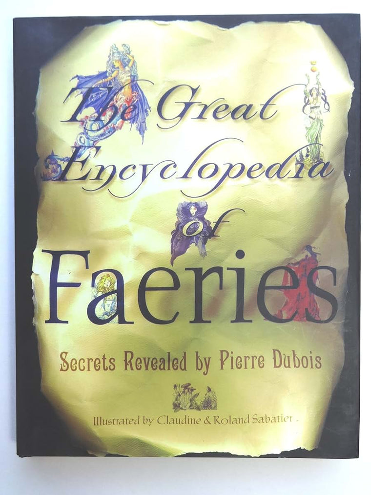 The Great Encyclopedia Of Faeries by Dubois, Pierre