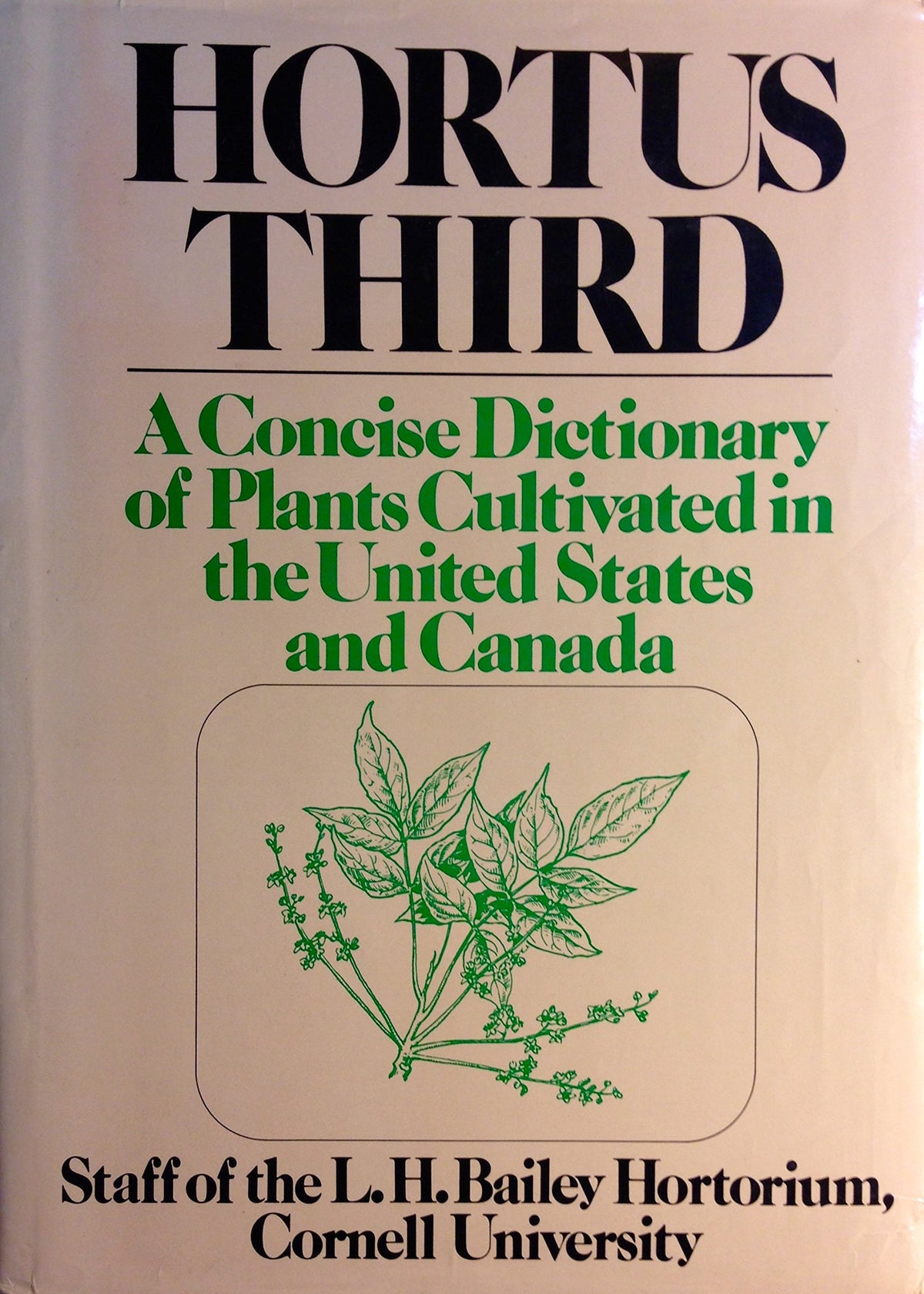 Hortus Third: A Concise Dictionary of Plants Cultivated in the United States and Canada