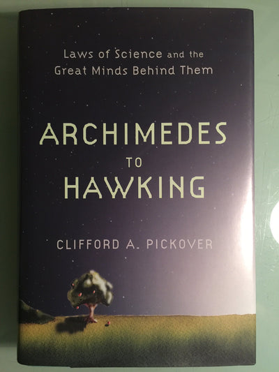 Archimedes to Hawking: Laws of Science and the Great Minds B