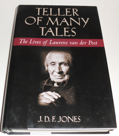 Teller of Many Tales: The Lives of Laurens van der Post