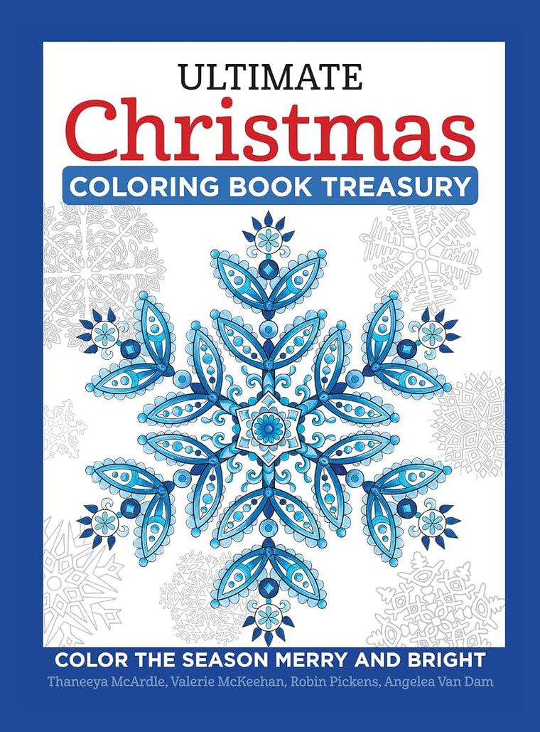 Ultimate Christmas Coloring Book Treasury: Color the Season Merry and Bright (Design Originals) 208 Pages of One-Side-Only Holiday Designs and Festive Quotes in a Spiral Lay-Flat Binding