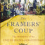 The Framers' Coup: The Making of the United States Constitution