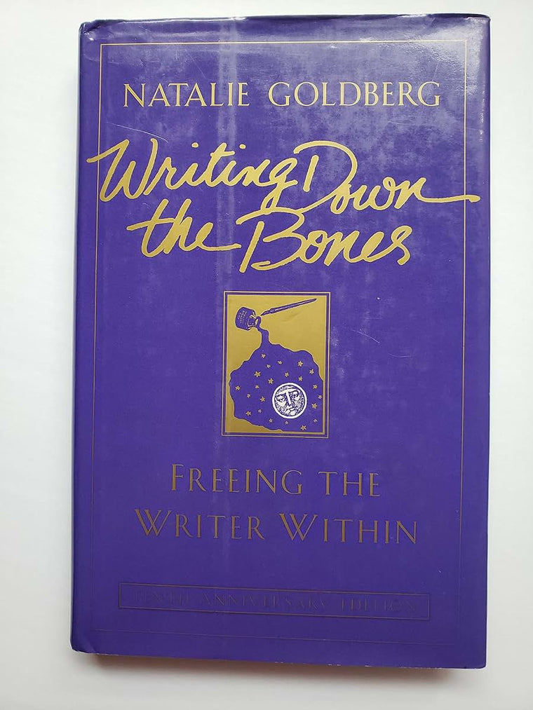 Writing Down the Bones by Natalie Goldberg