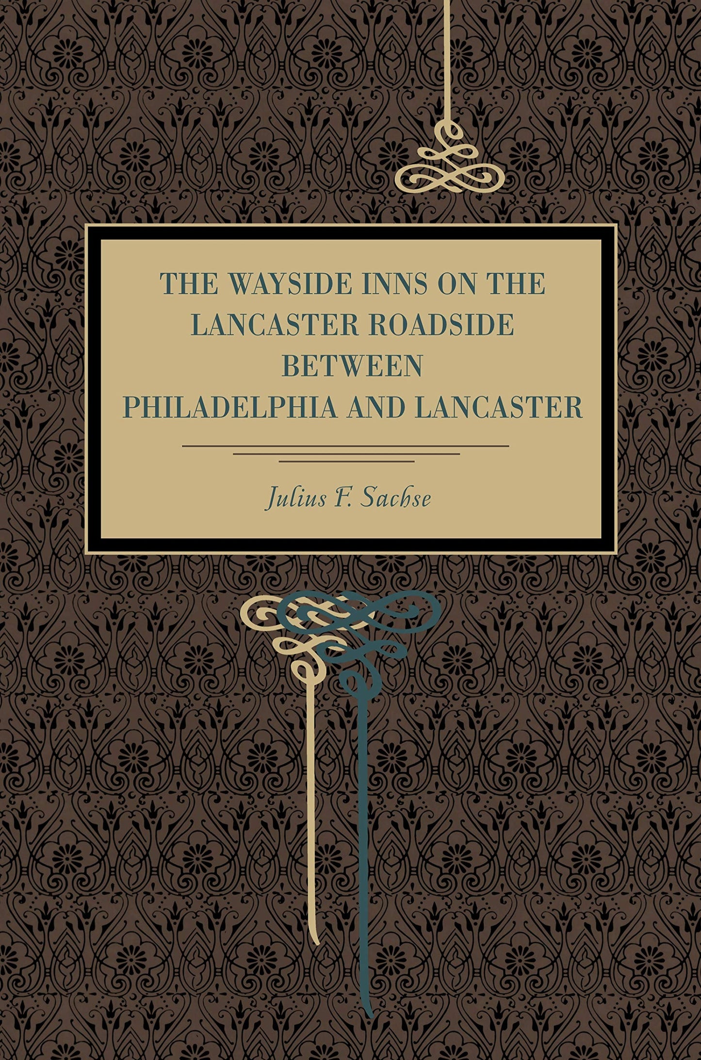 The Wayside Inns on the Lancaster Roadside Between Philadelphia and Lancaster (Metalmark)