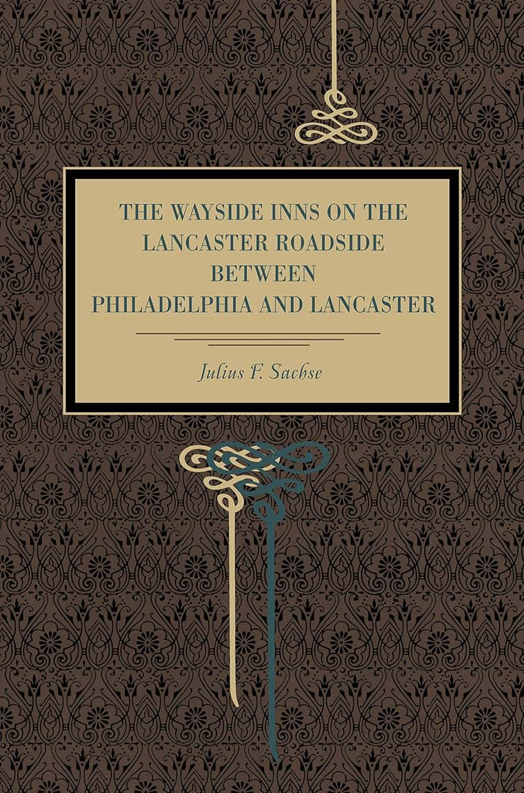 The Wayside Inns on the Lancaster Roadside Between Philadelphia and Lancaster (Metalmark)