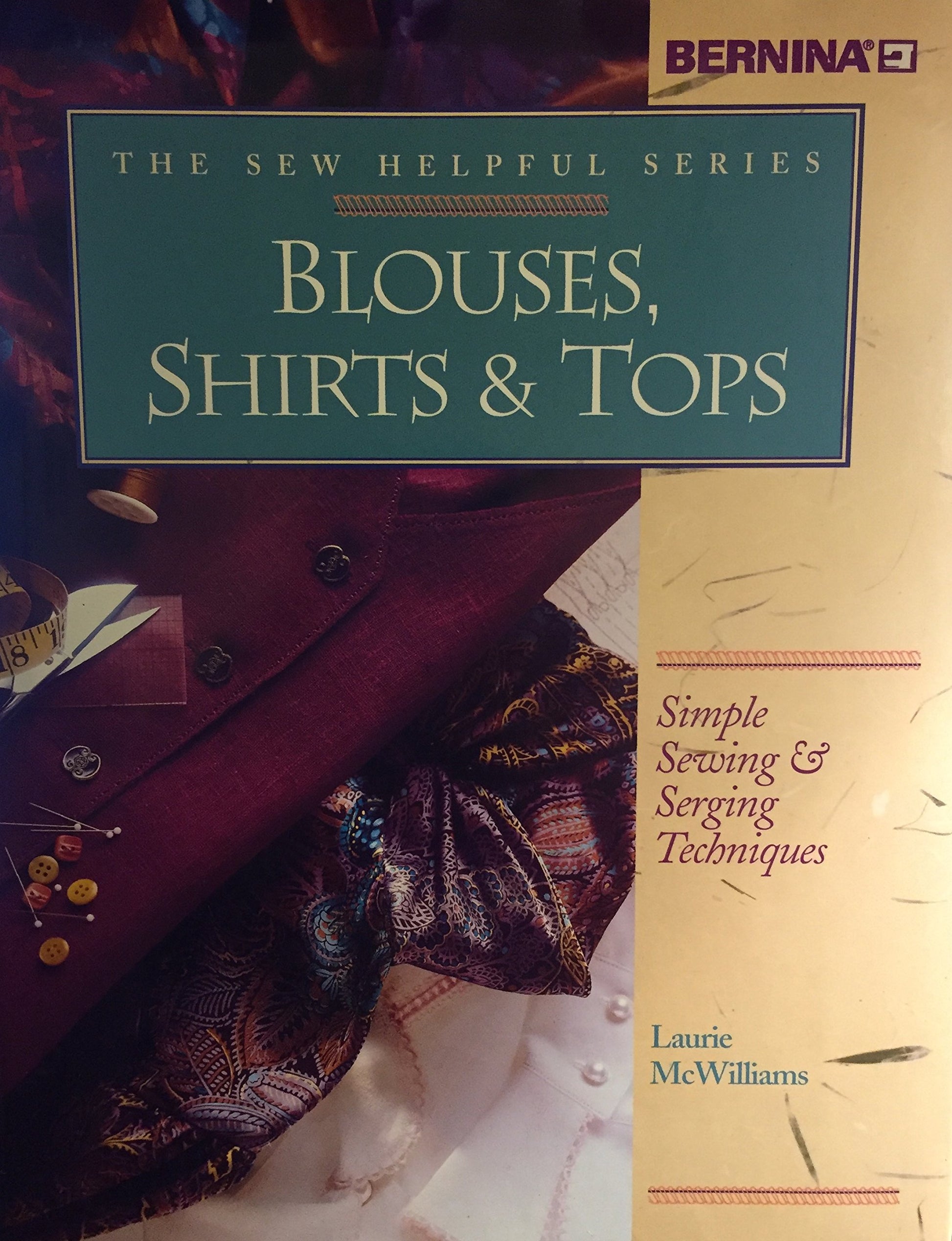 Blouses, Shirts & Tops (The Sew Helpful Series)