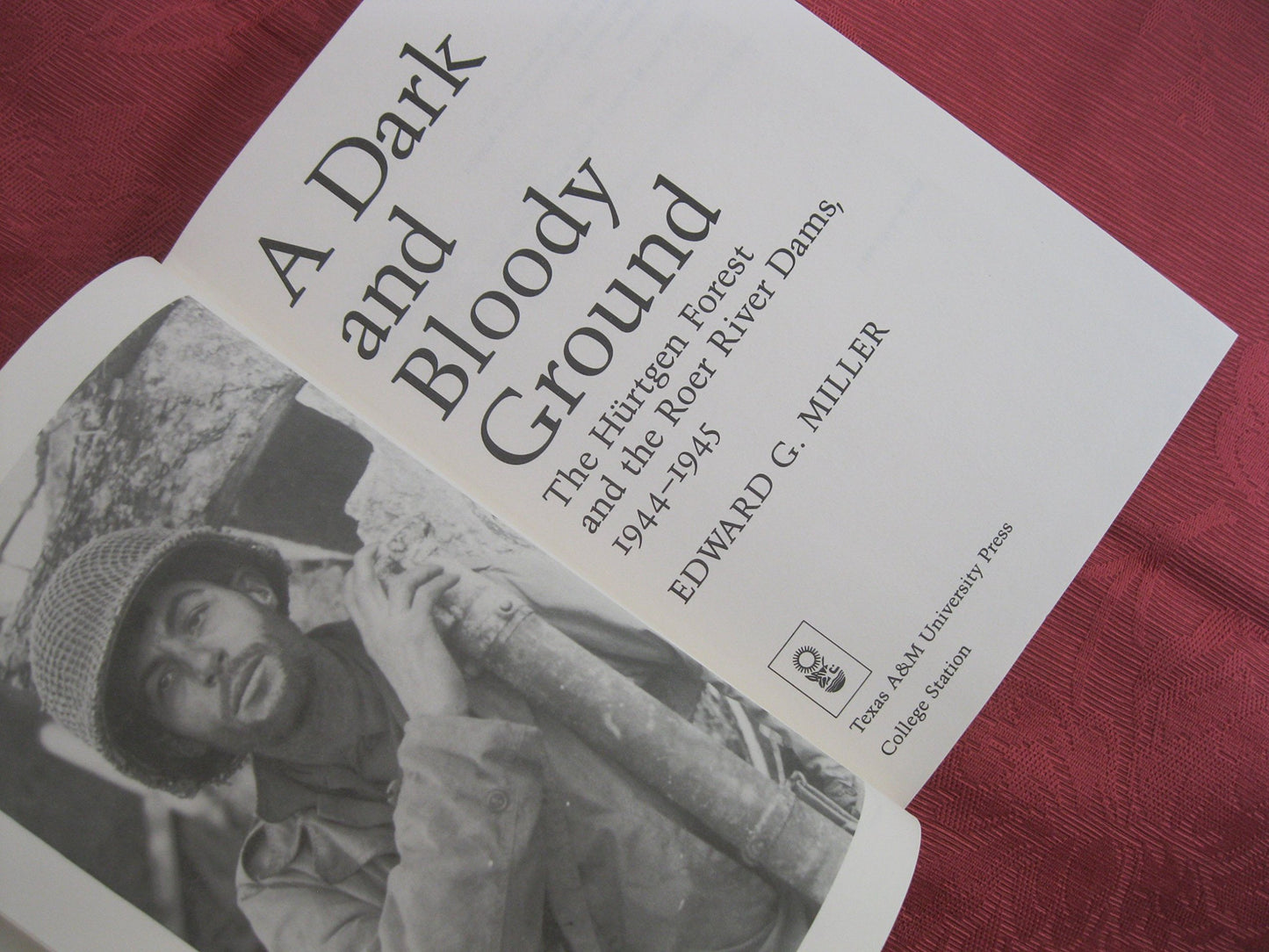 A Dark and Bloody Ground: The Hurtgen Forest and the Roer Ri