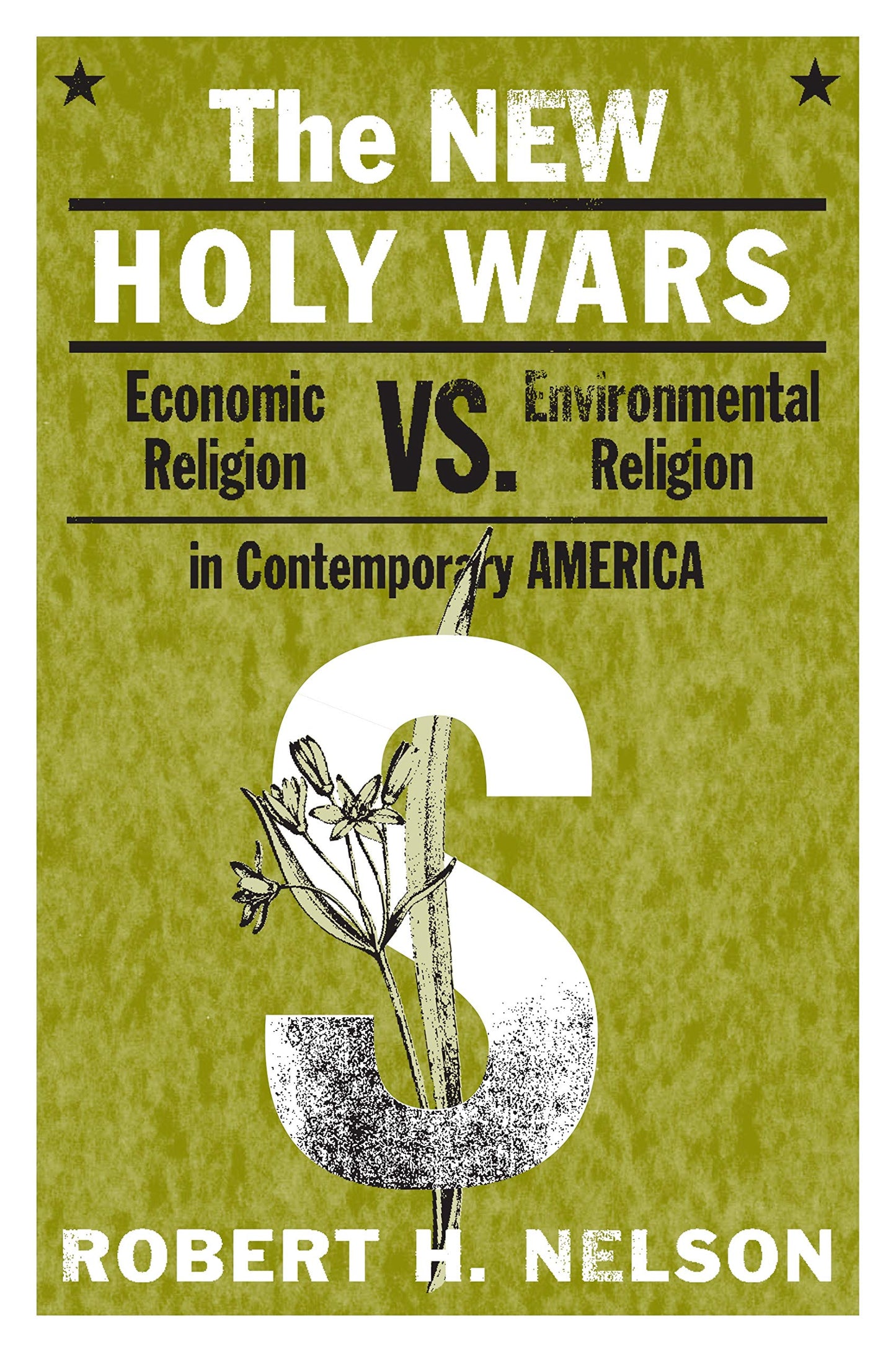 The New Holy Wars: Economic Religion Versus Environmental Re
