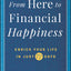 From Here to Financial Happiness: Enrich Your Life in Just 77 Days
