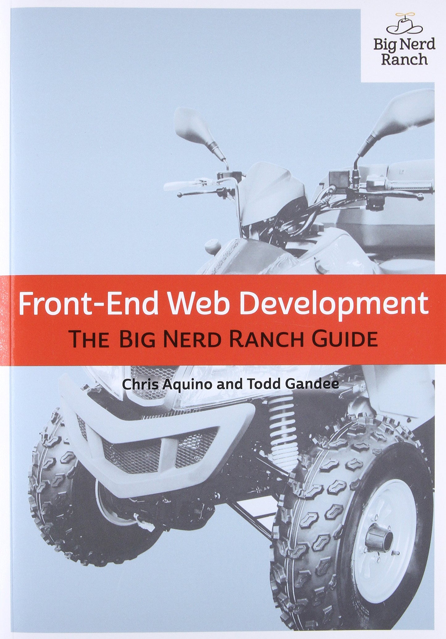 Front-End Web Development: The Big Nerd Ranch Guide (Big Ner