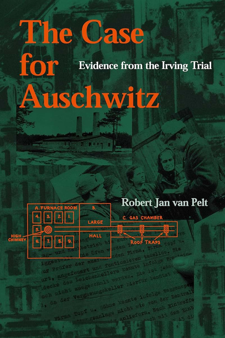 The Case for Auschwitz: Evidence from the Irving Trial