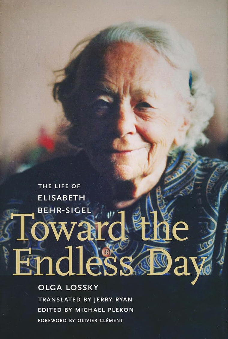 Toward the Endless Day: The Life of Elisabeth Behr-Sigel