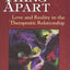 A Thing Apart: Love and Reality in the Therapeutic Partnership (Critical Issues in Psychoanalysis ; 2)
