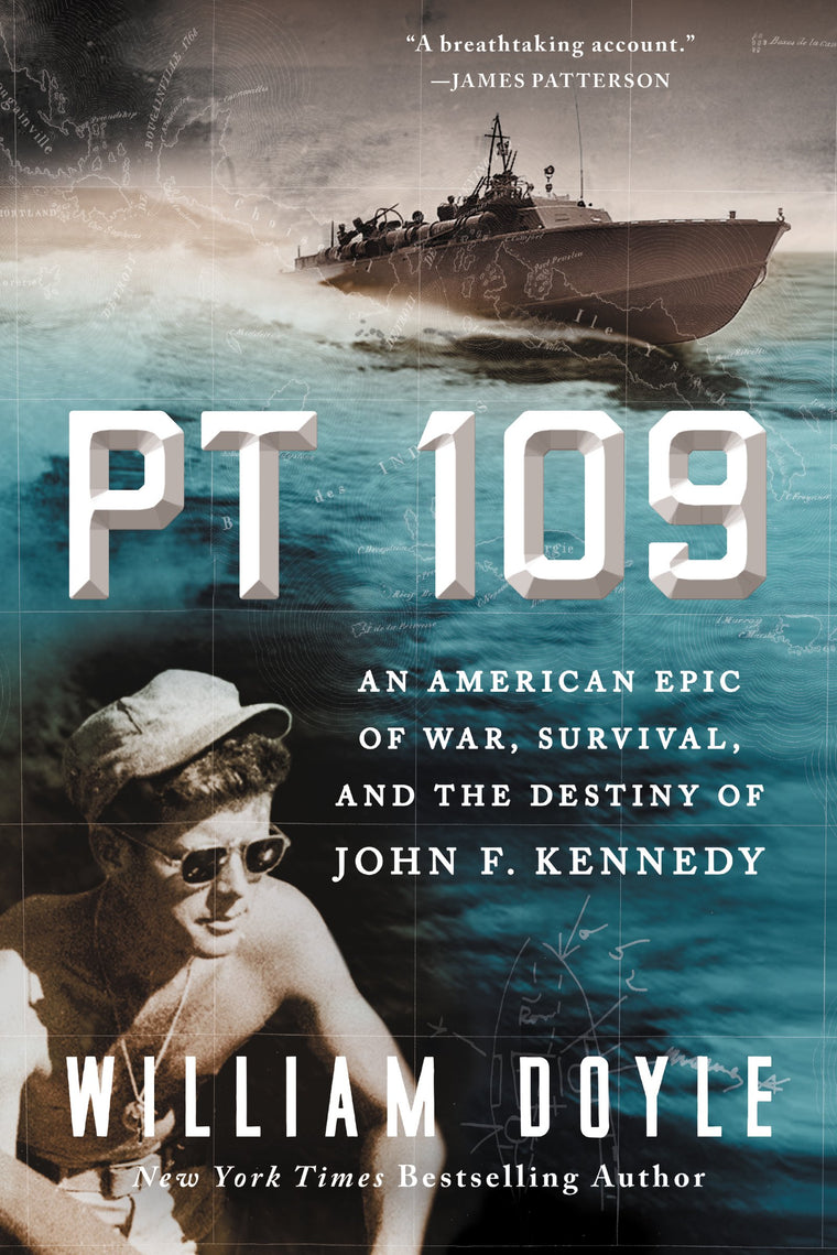 PT 109: An American Epic of War, Survival, and the Destiny o