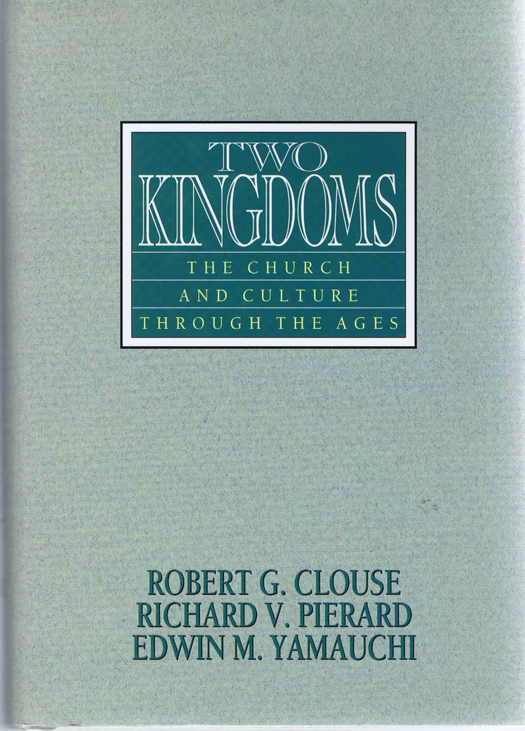 Two Kingdoms: The Church and Culture Through the Ages