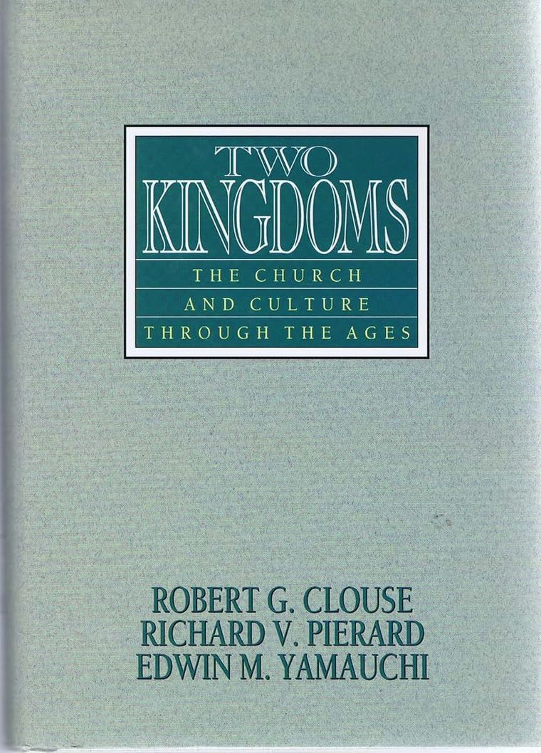 Two Kingdoms: The Church and Culture Through the Ages