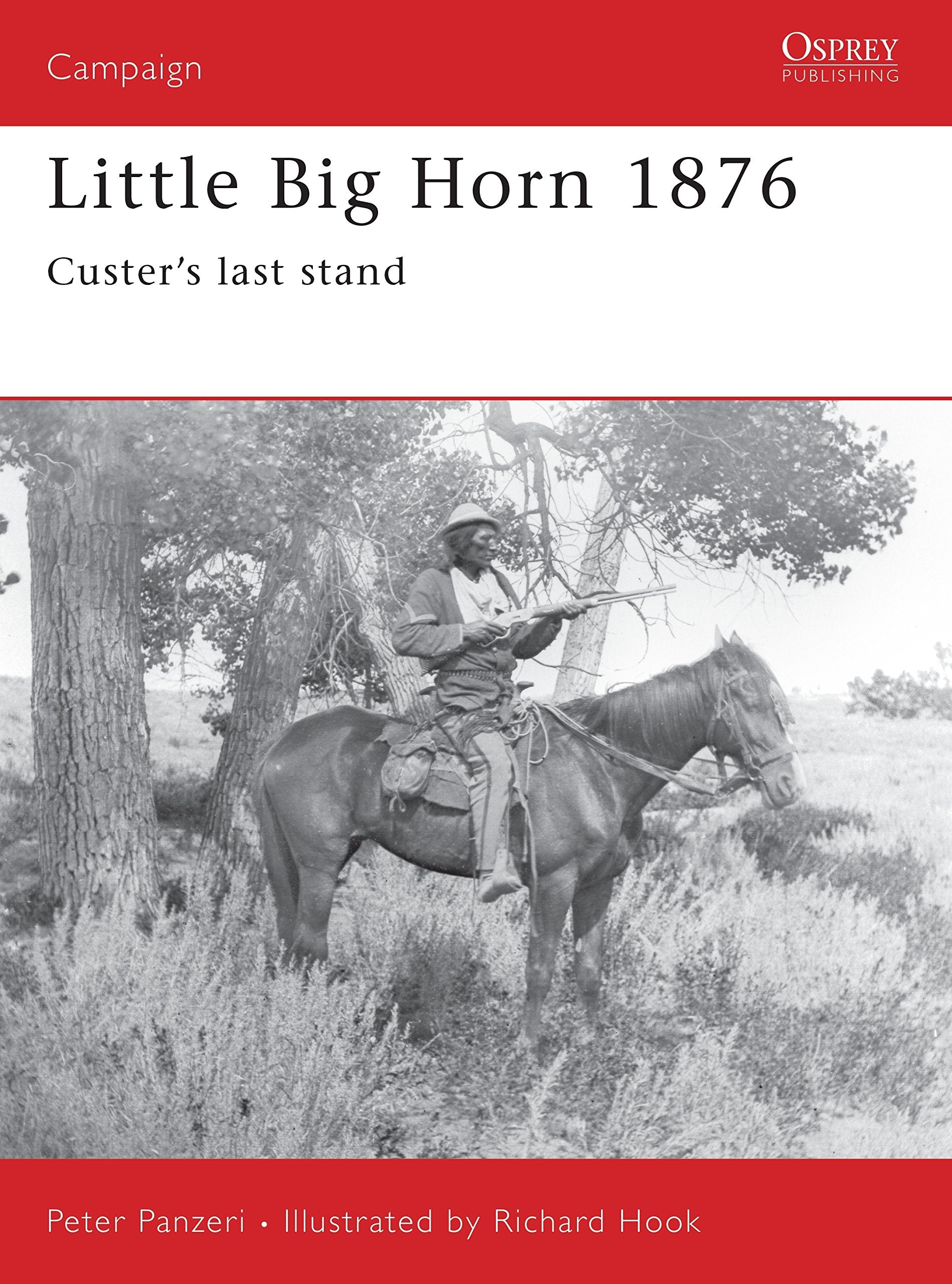 Little Big Horn 1876: Custer's Last Stand (Campaign, 39)
