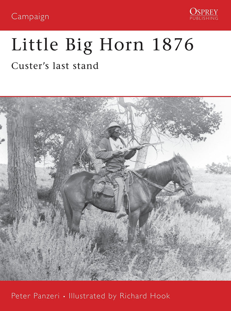 Little Big Horn 1876: Custer's Last Stand (Campaign, 39)