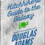 The Hitchhiker's Guide to the Galaxy by Adams, Douglas