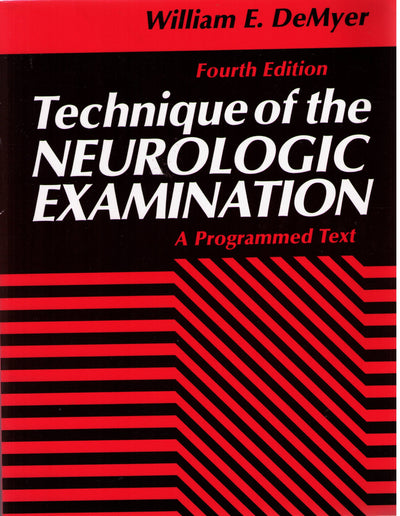Technique of the Neurologic Examination: A Programmed Text