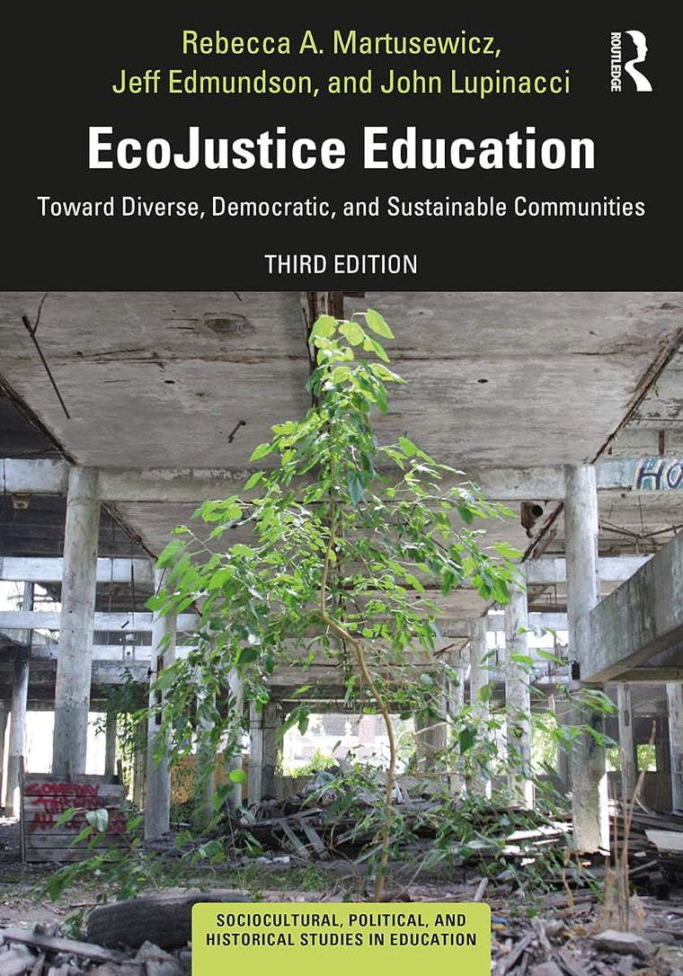 EcoJustice Education (Sociocultural, Political, and Historical Studies in Education)