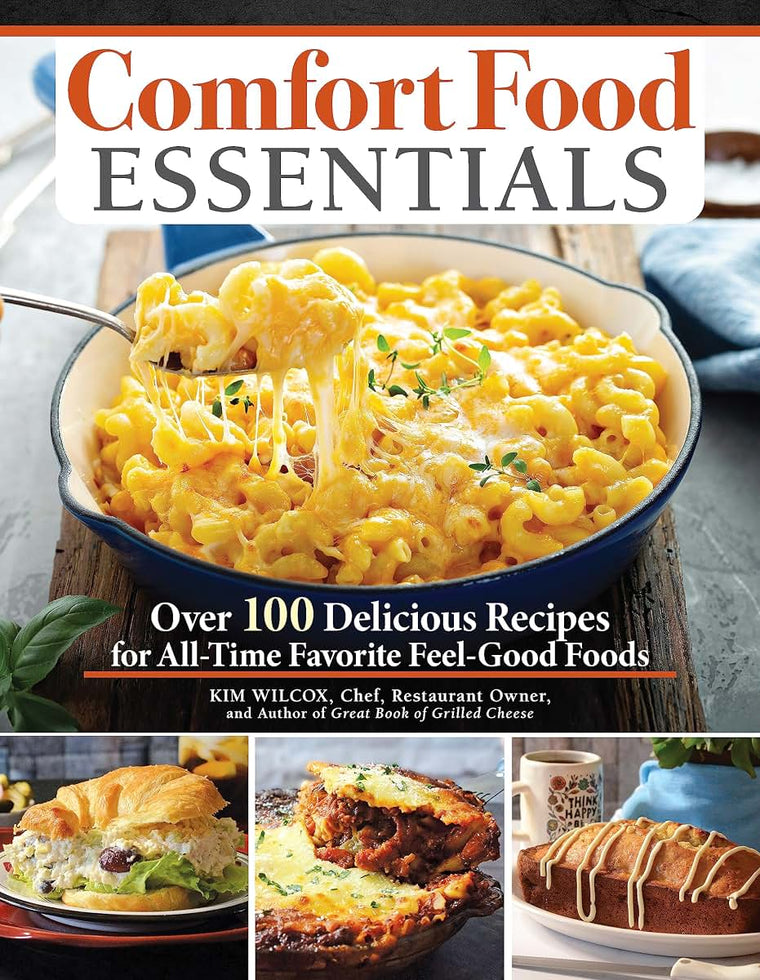 Comfort Food Essentials: Over 100 Delicious Recipes for All-Time Favorite Feel-Good Foods (Fox Chapel Publishing) Cozy Cookbook - Banana Bread, Mac and Cheese, Chicken Noodle Soup, Pizza, and More