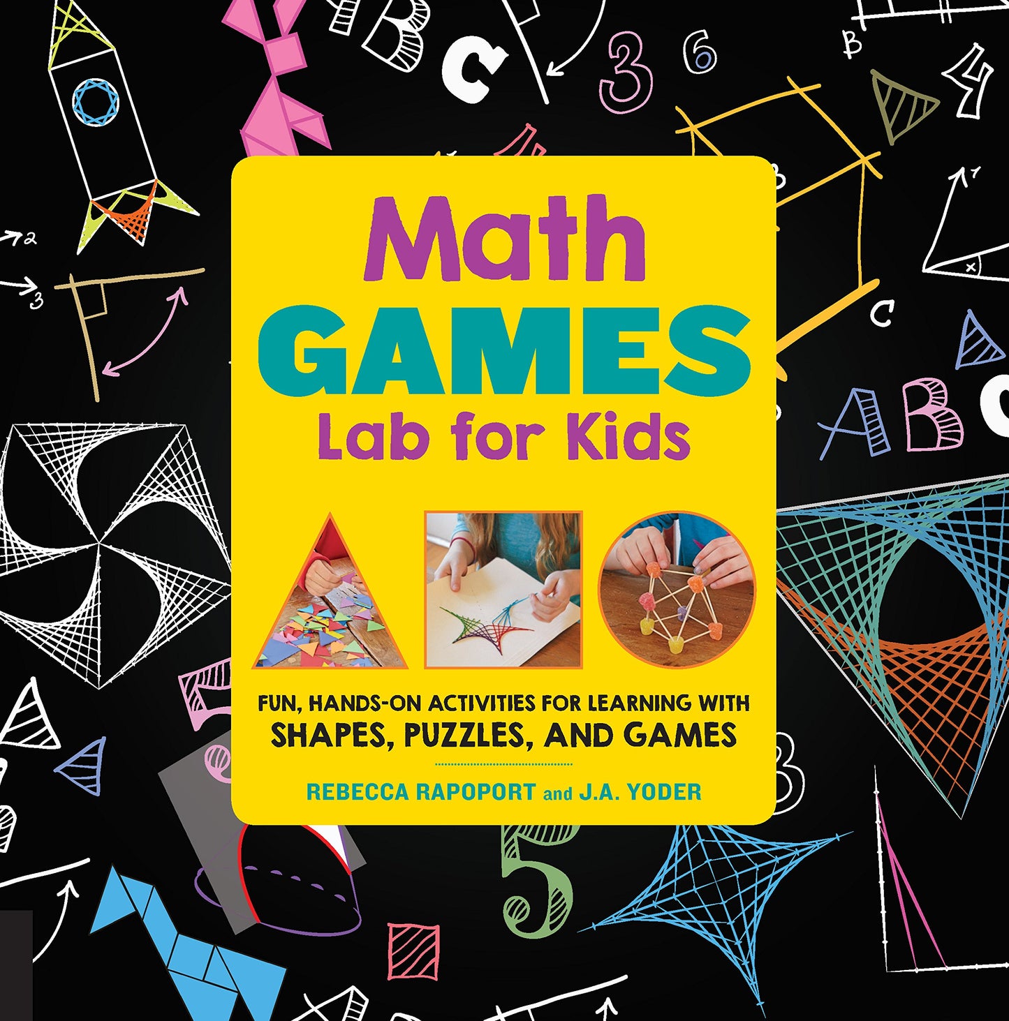 Math Games Lab for Kids: 24 Fun, Hands-On Activities for Learning with Shapes, Puzzles, and Games (Volume 10) (Lab for Kids, 10)