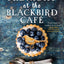 Midnight at the Blackbird Cafe: A Novel