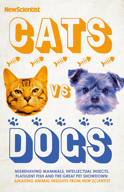 Cats vs Dogs: 99 scientific answers to weird and wonderful questions about animals