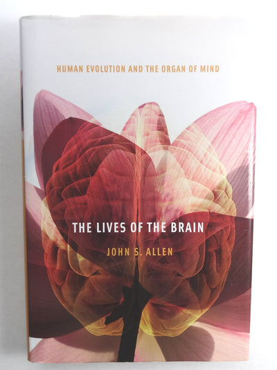 The Lives of the Brain: Human Evolution and the Organ of Mind