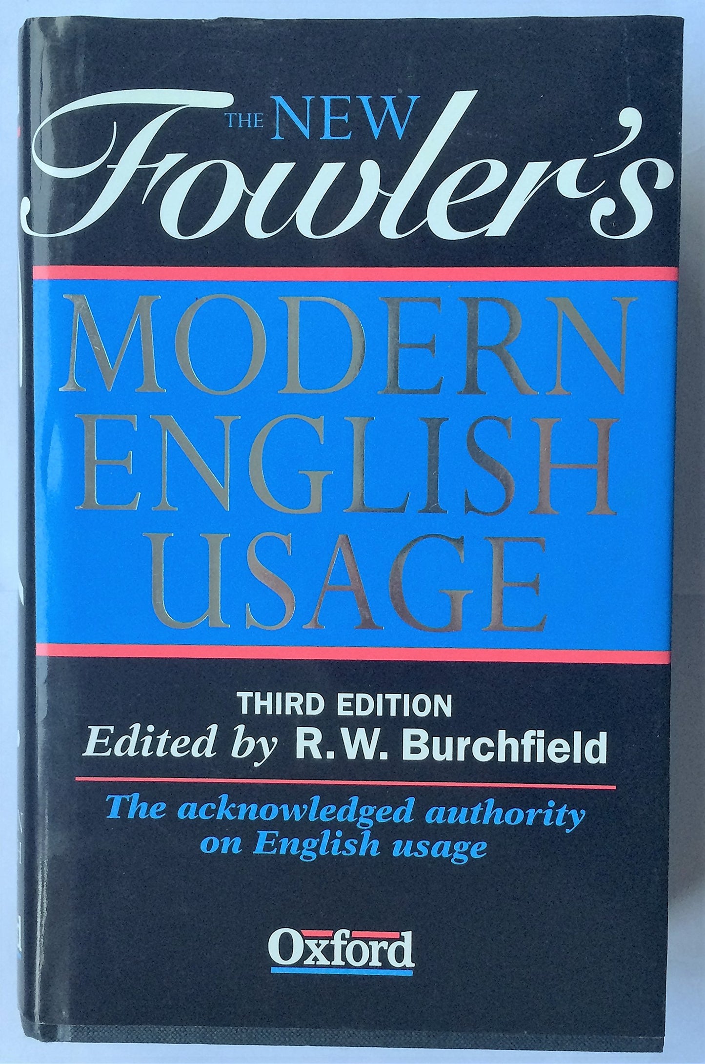 The New Fowler's Modern English Usage by R. W. Burchfield