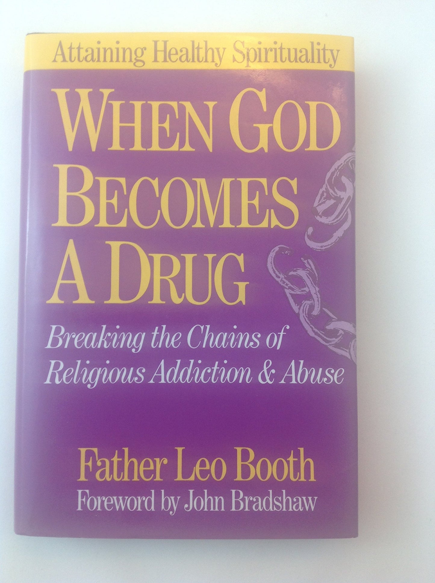 When God Becomes A Drug by Father Leo Booth