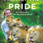 Part of the Pride: My Life Among the Big Cats of Africa
