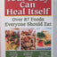 Your Body can Heal Itself, over 87 Foods Everyone Should Eat