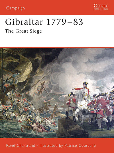 Gibraltar, 1779-1783: The Great Siege (Campaign, 172)