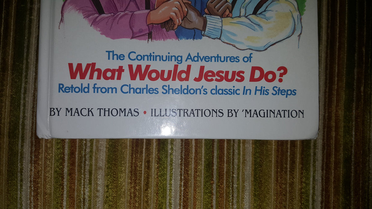 In His Hands: The Continuing Adventures of What Would Jesus Do?